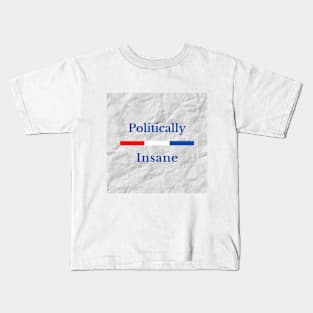 Politically Insane Merch Kids T-Shirt